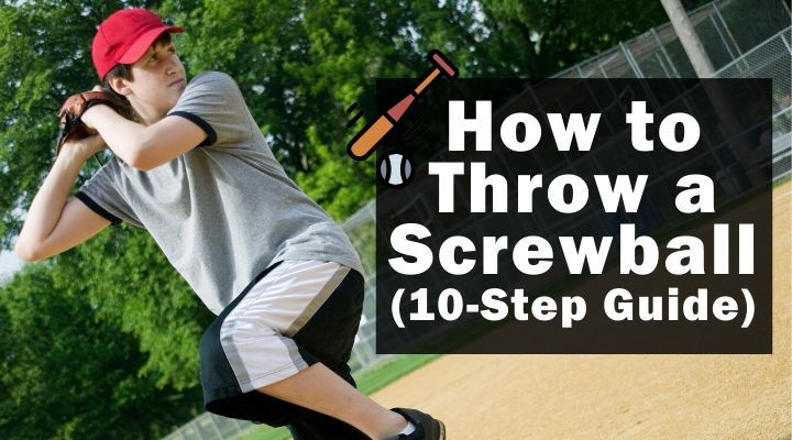 How To Throw A Screwball