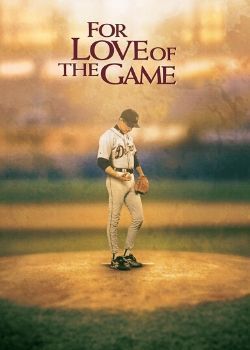 For Love of the Game (1999) Movie Poster