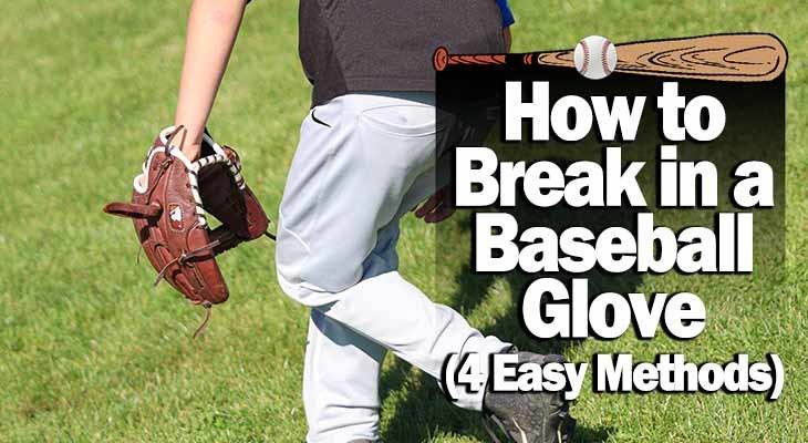 how to break in a baseball glove